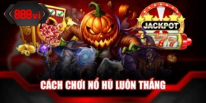 Ảnh đại diện cách chơi nổ hũ luôn thắng