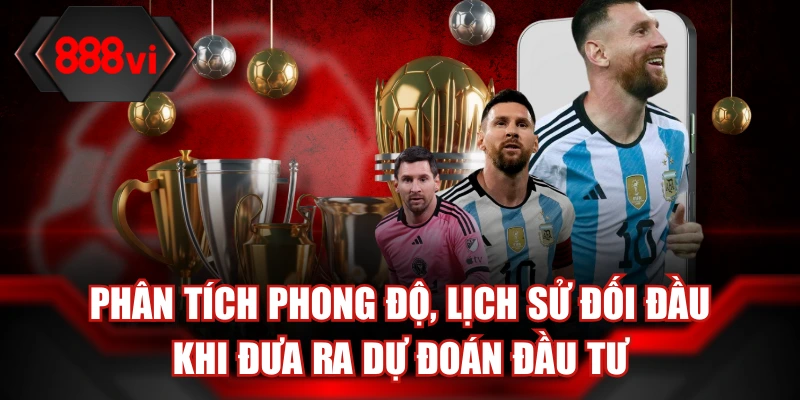 Cách soi kèo bóng đá chuẩn xác khi phân tích phong độ, lịch sử đối đầu 2 đội