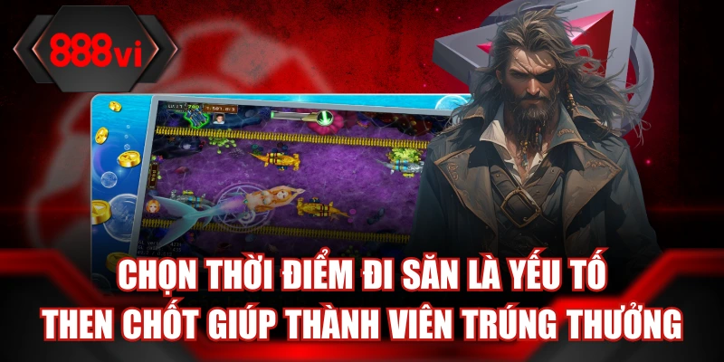 Tấn công đúng thời điểm mang lại cơ hội diệt boss cực cao