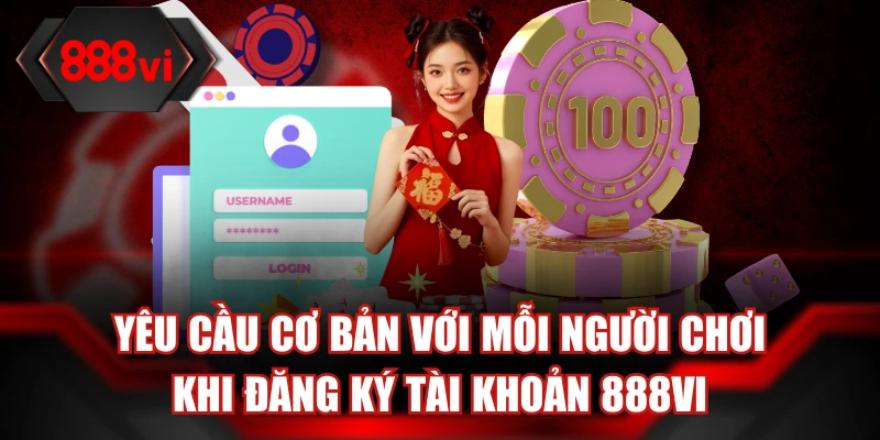 Tiêu chí Đăng ký 888Vi dành cho mọi thành viên của nền tảng