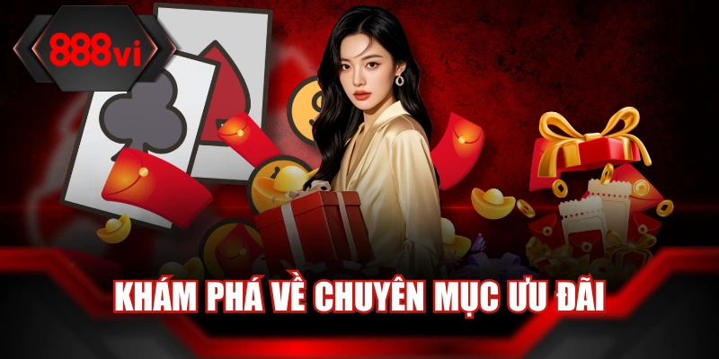 Khám phá về chuyên mục ưu đãi