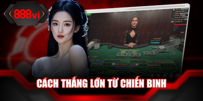 Cách thắng lớn từ chiến binh