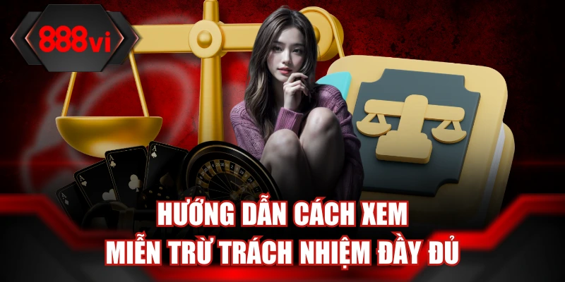Hướng dẫn cách xem miễn trừ trách nhiệm đầy đủ