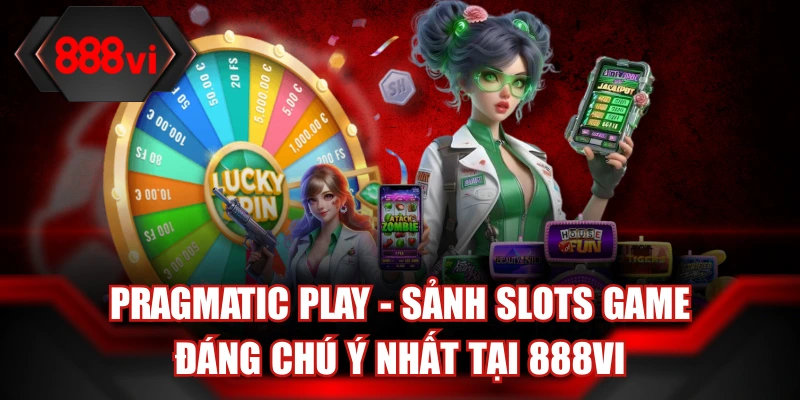Pragmatic Play- Thương hiệu slots game dẫn đầu thị trường thế giới