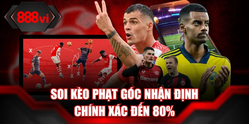 Soi kèo phạt góc nhận định chính xác đến 80%