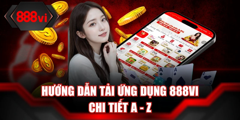 Hướng dẫn tải ứng dụng 888Vi chi tiết a - z