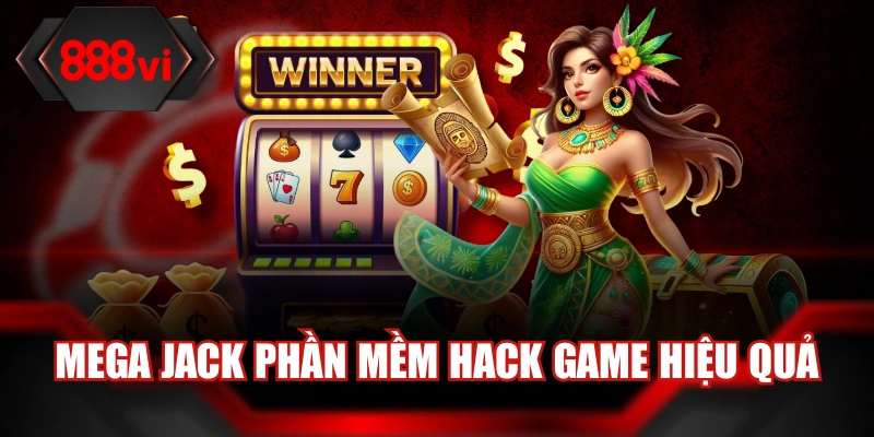 Mega Jack phần mềm hack game hiệu quả