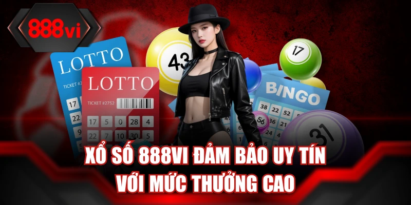 Xổ số 888Vi đảm bảo uy tín với mức thưởng cao