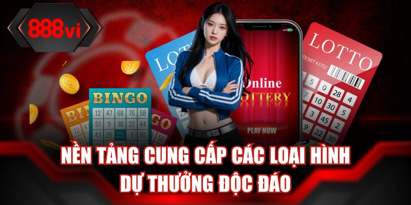 Nền tảng cung cấp các loại hình dự thưởng độc đáo